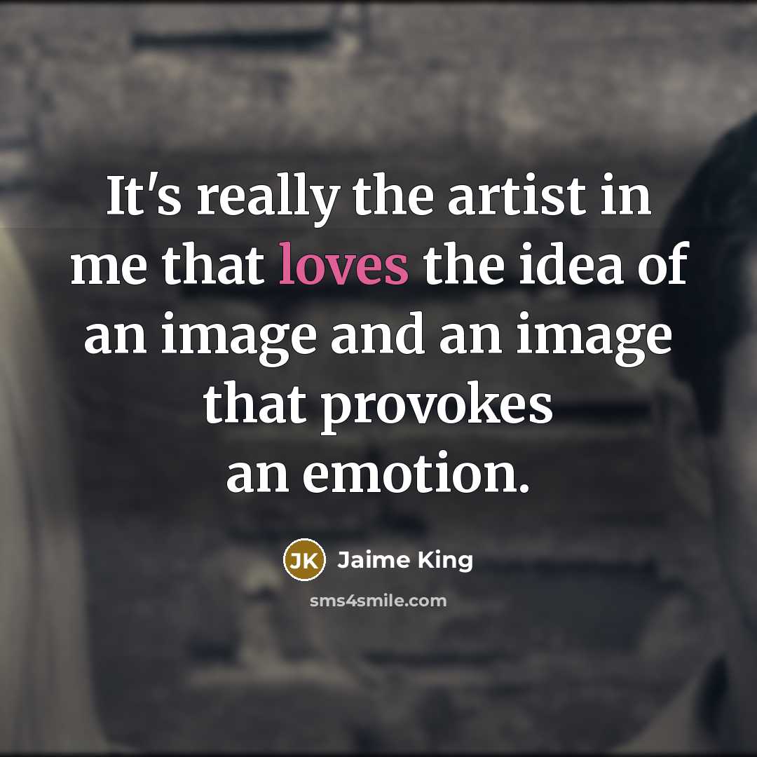 “It's really the artist in me that loves the idea…” quote by Jaime King