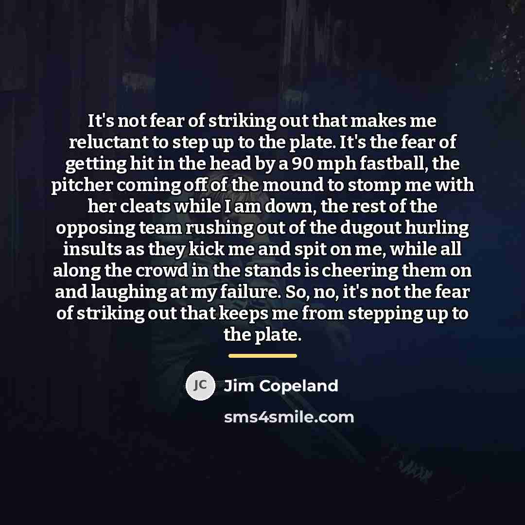 “It's not fear of striking out that makes me reluctant…” quote by Anonymous