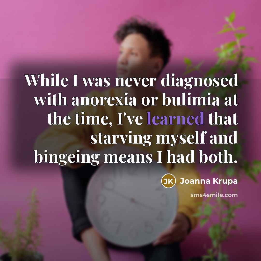 “While I was never diagnosed with anorexia or bulimia at…” quote by Joanna Krupa