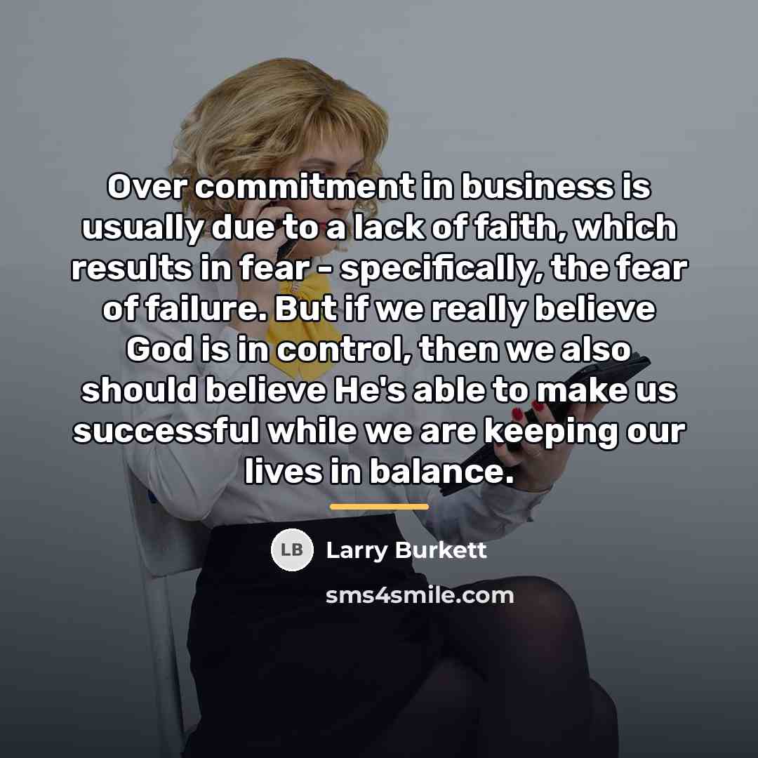 “Over commitment in business is usually due to a lack…” quote by Larry Burkett