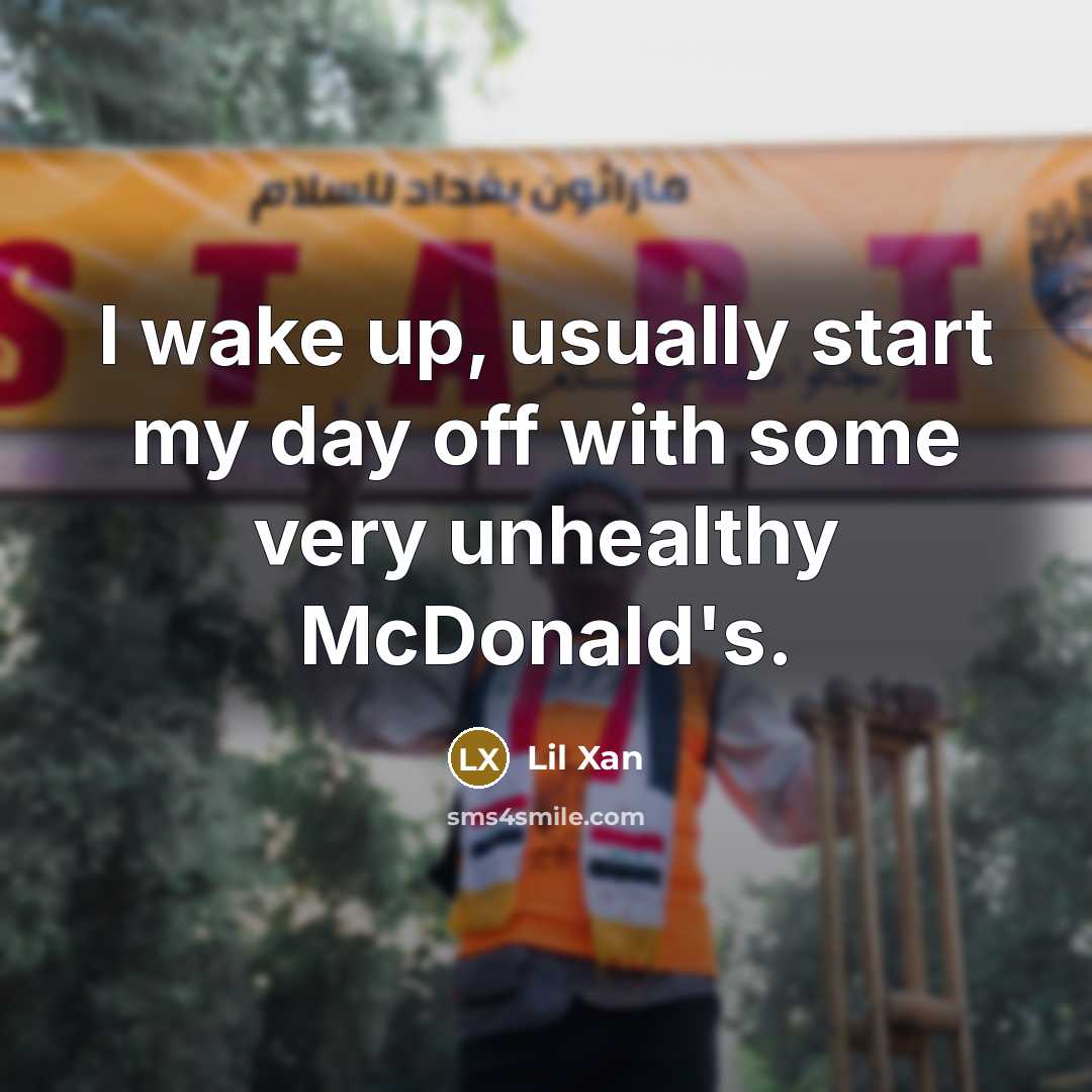“I wake up, usually start my day off with some…” quote by Lil Xan