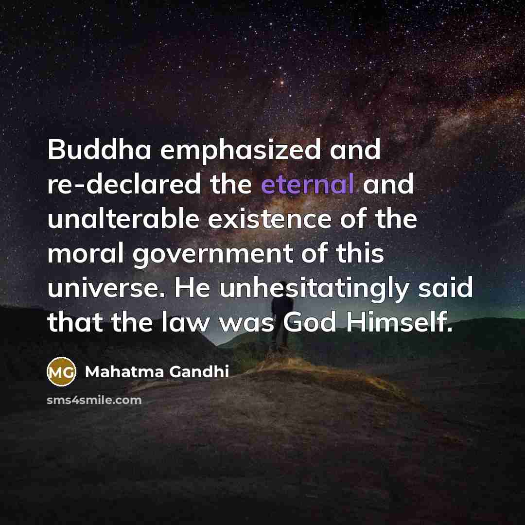 “Buddha emphasized and re-declared the eternal and unalterable existence of…” quote by Mahatma Gandhi