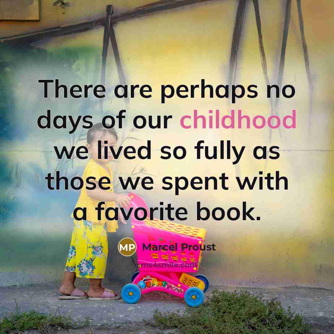 “There are perhaps no days of our childhood we lived…” quote by Marcel Proust