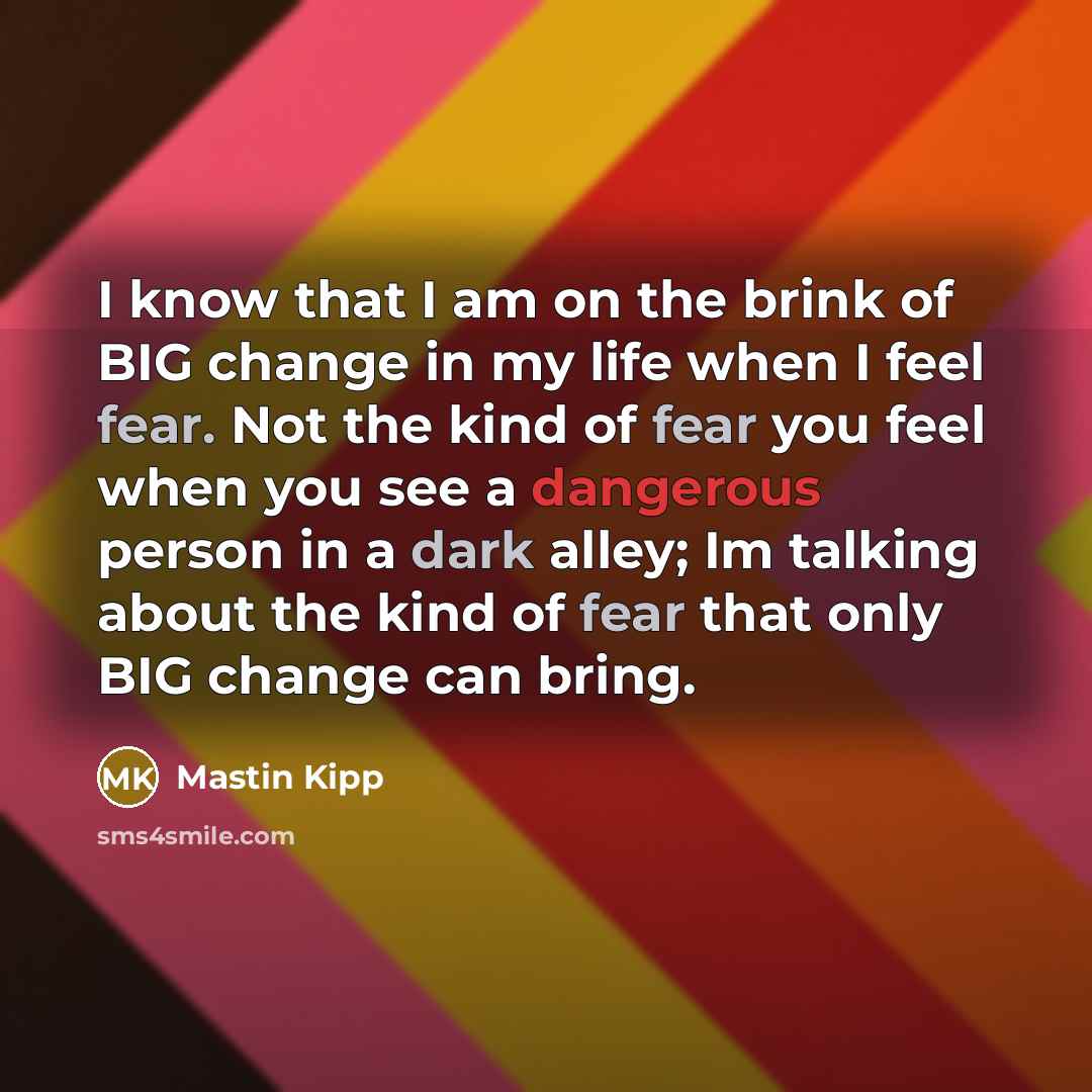 “I know that I am on the brink of BIG…” quote by Mastin Kipp