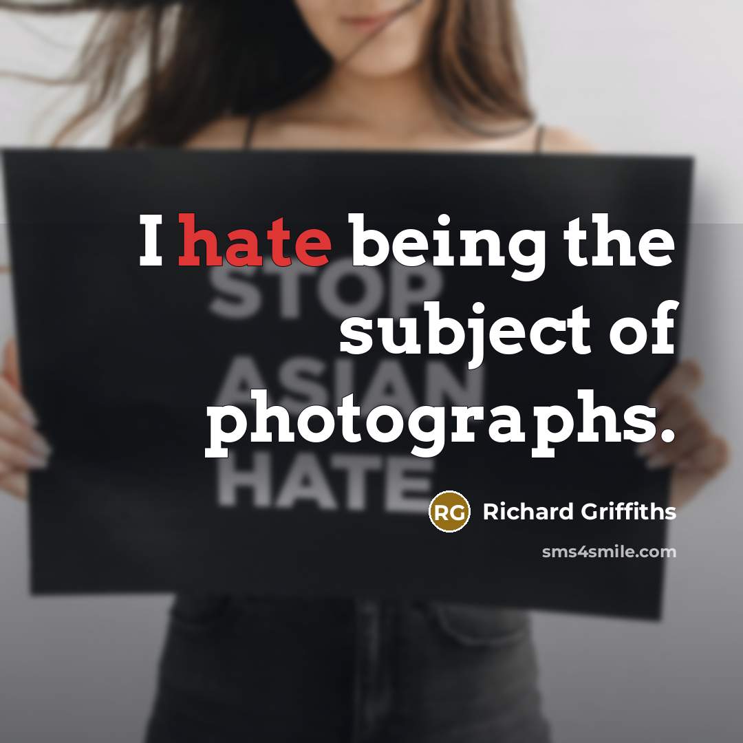 “I hate being the subject of photographs.…” quote by Richard Griffiths