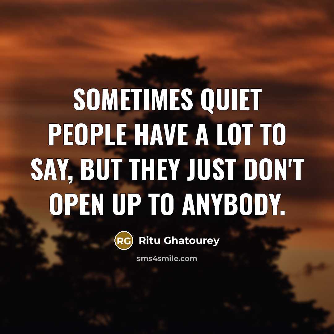 “Sometimes quiet people have a lot to say, but they…” quote by Ritu Ghatourey