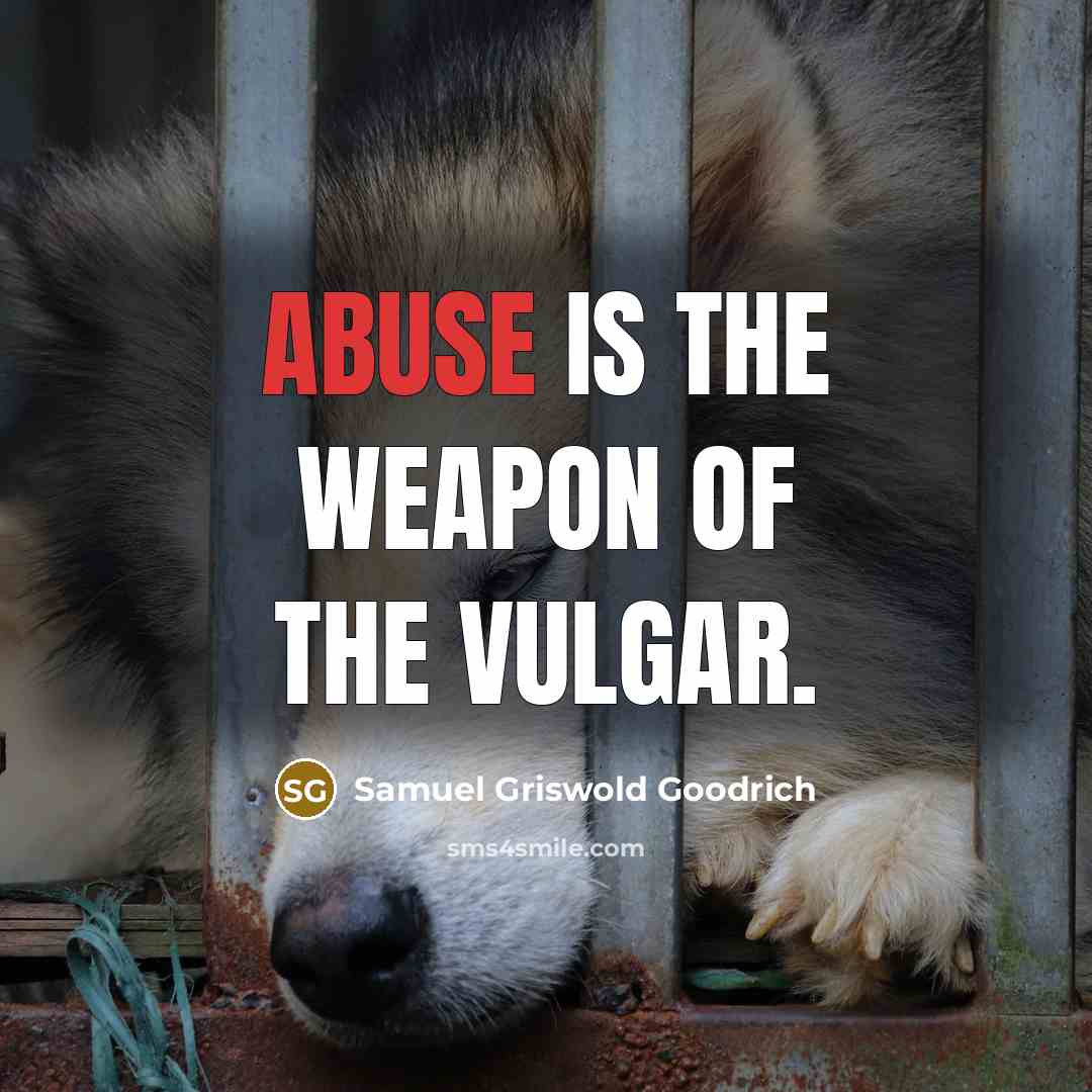 “Abuse is the weapon of the vulgar.…” quote by Samuel Griswold Goodrich