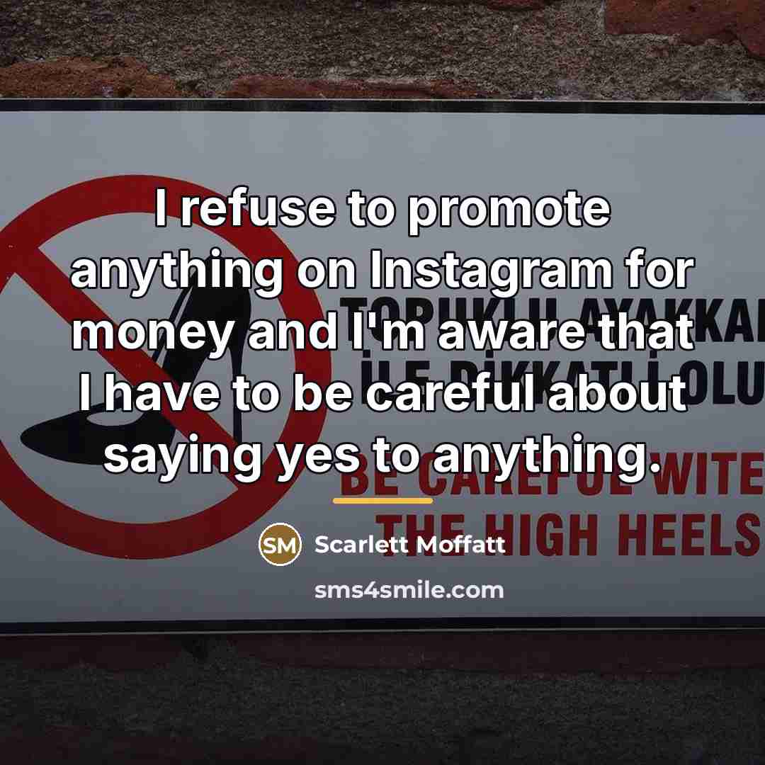 “I refuse to promote anything on Instagram for money and…” quote by Scarlett Moffatt