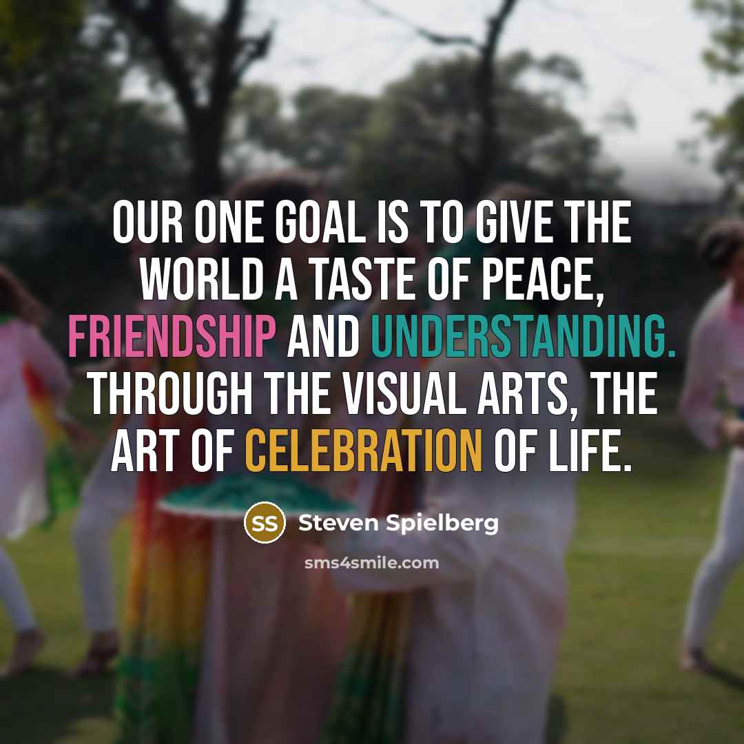 “Our one goal is to give the world a taste…” quote by Steven Spielberg