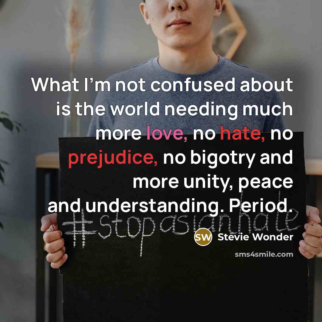 “What I'm not confused about is the world needing much…” quote by Stevie Wonder