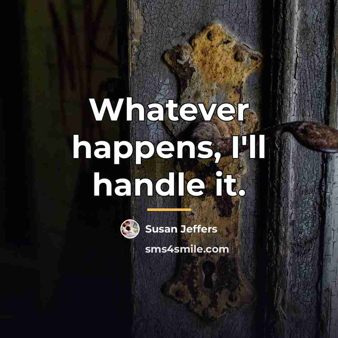 “Whatever happens, I'll handle it.…” quote by Susan Jeffers