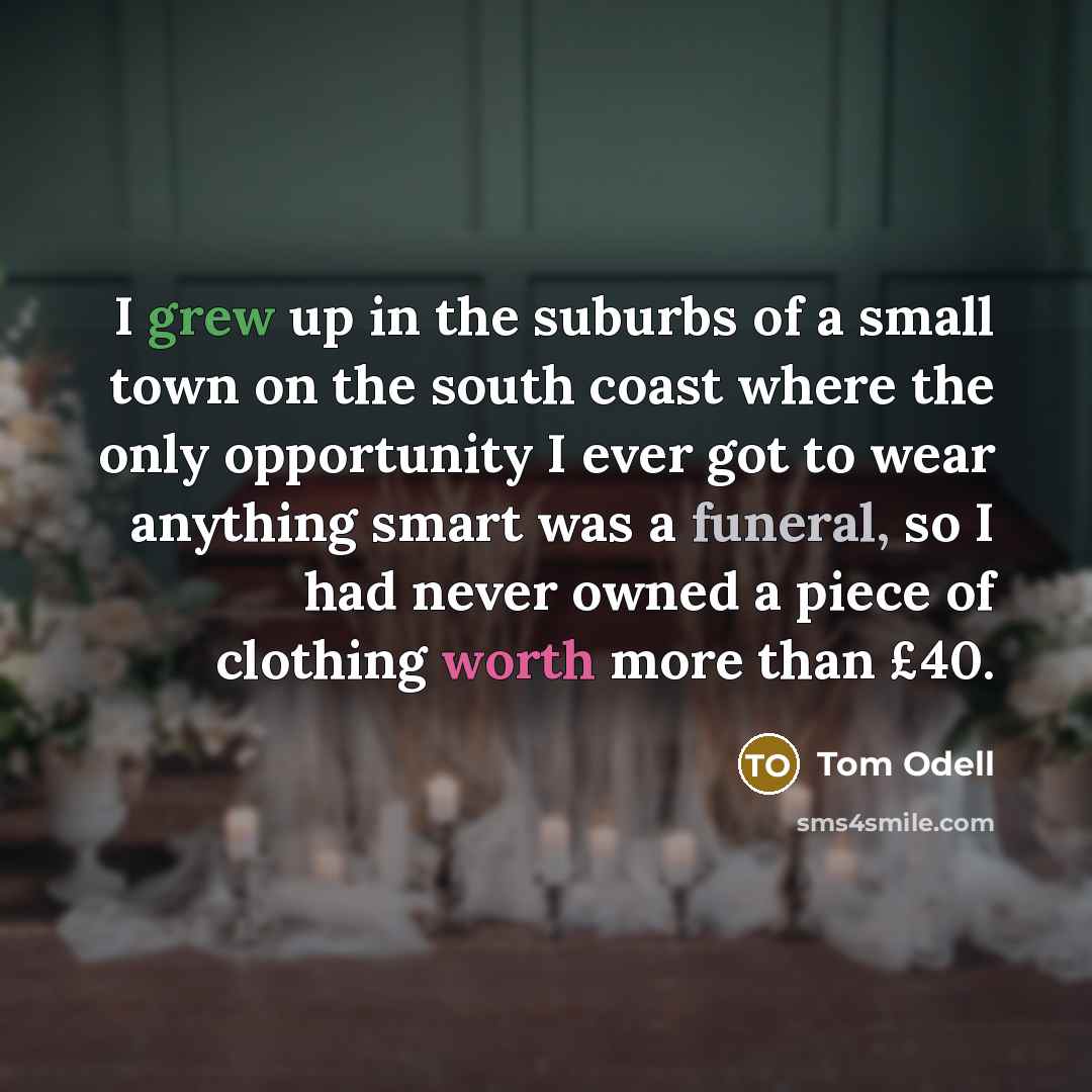 “I grew up in the suburbs of a small town…” quote by Tom Odell