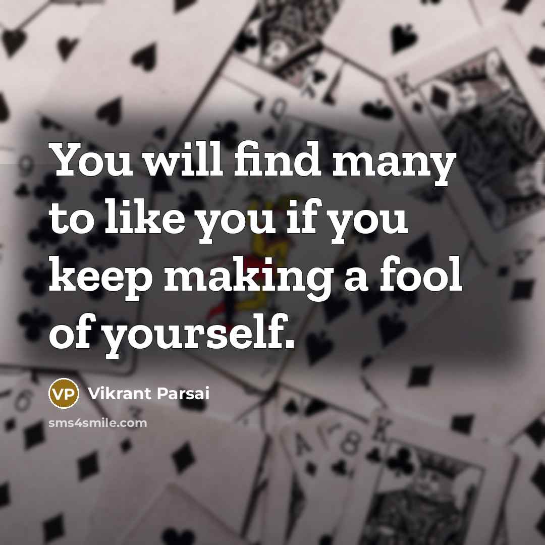 “You will find many to like you if you keep…” quote by Vikrant Parsai
