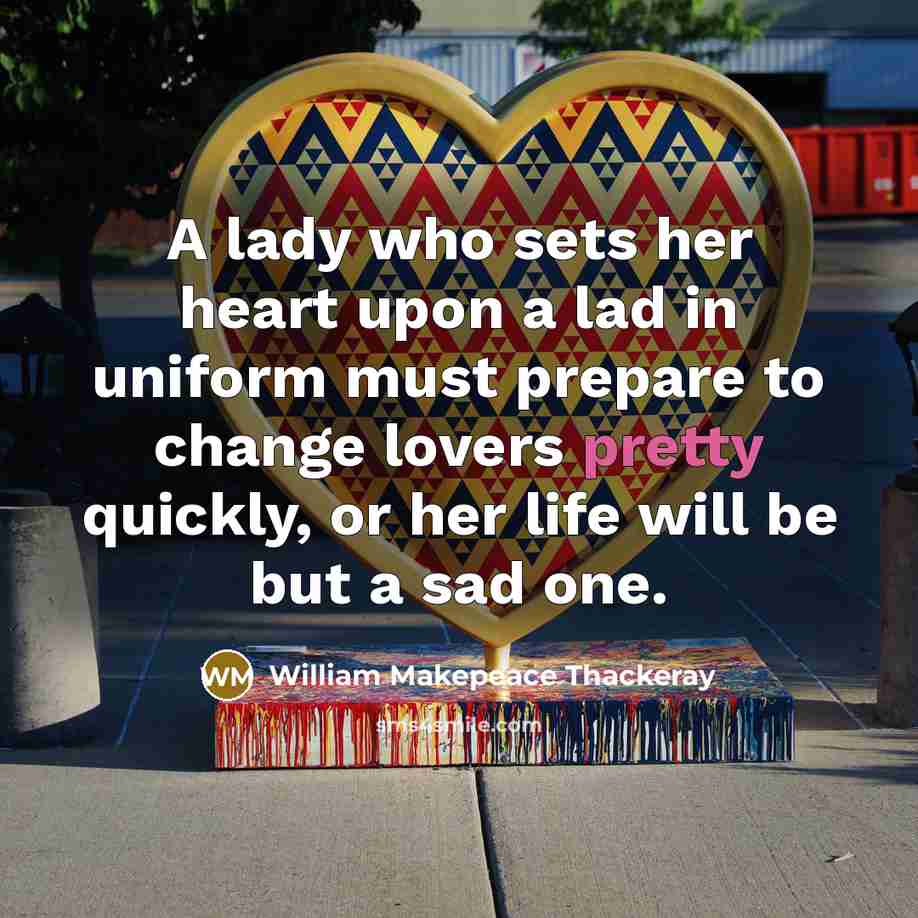 “A lady who sets her heart upon a lad in…” quote by William Makepeace Thackeray
