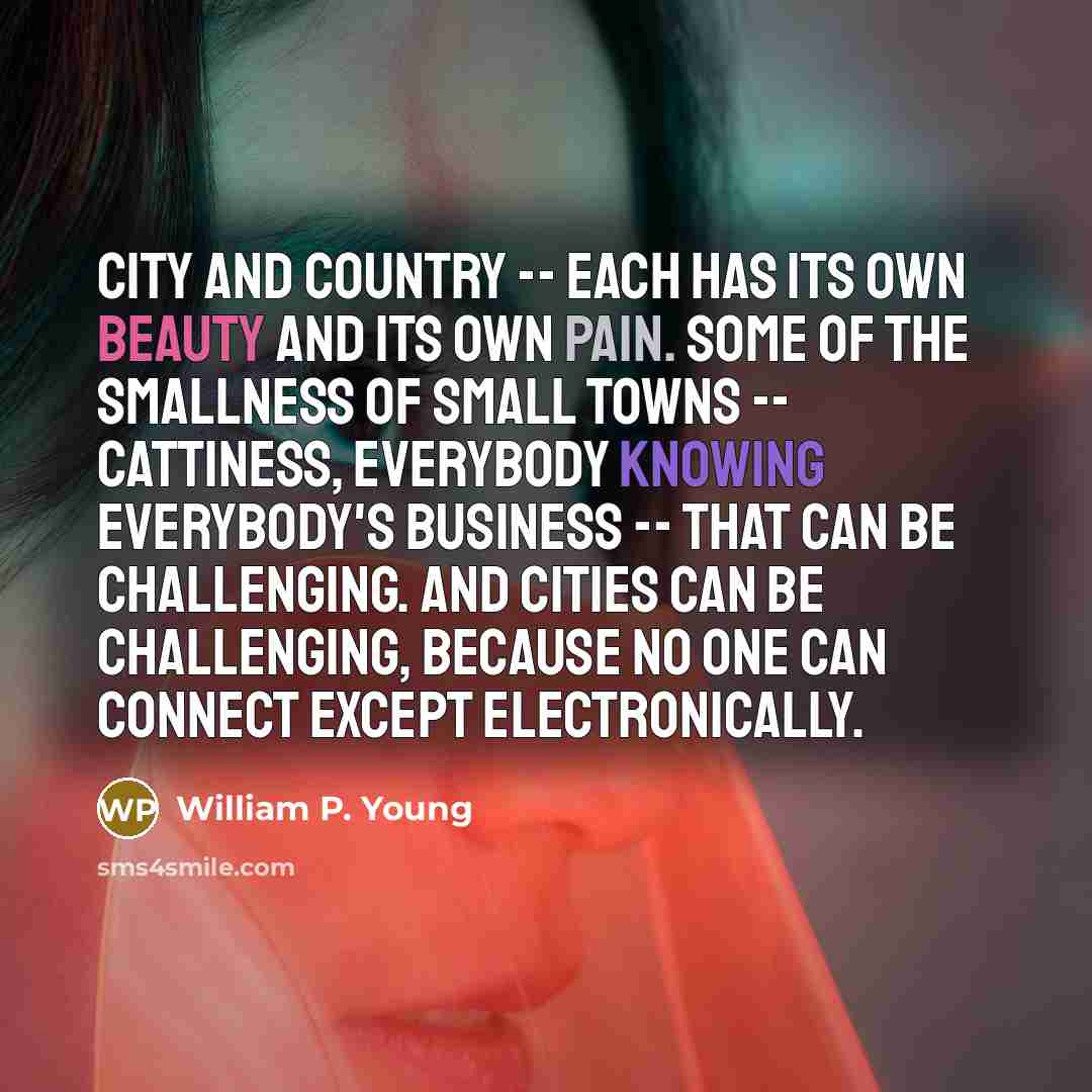 “City and country -- each has its own beauty and…” quote by William P. Young