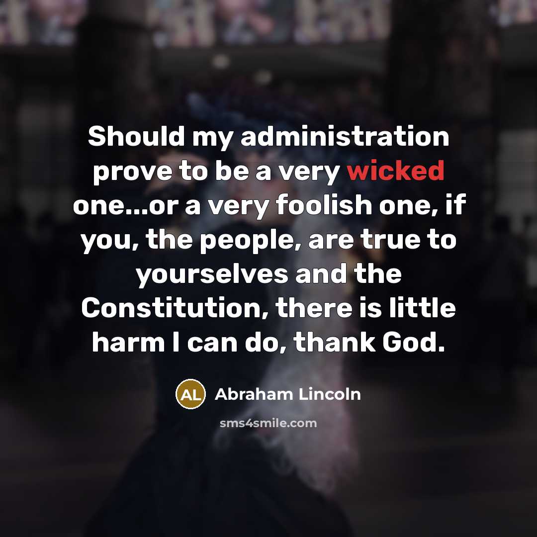 “Should my administration prove to be a very wicked one...or…” quote by Abraham Lincoln