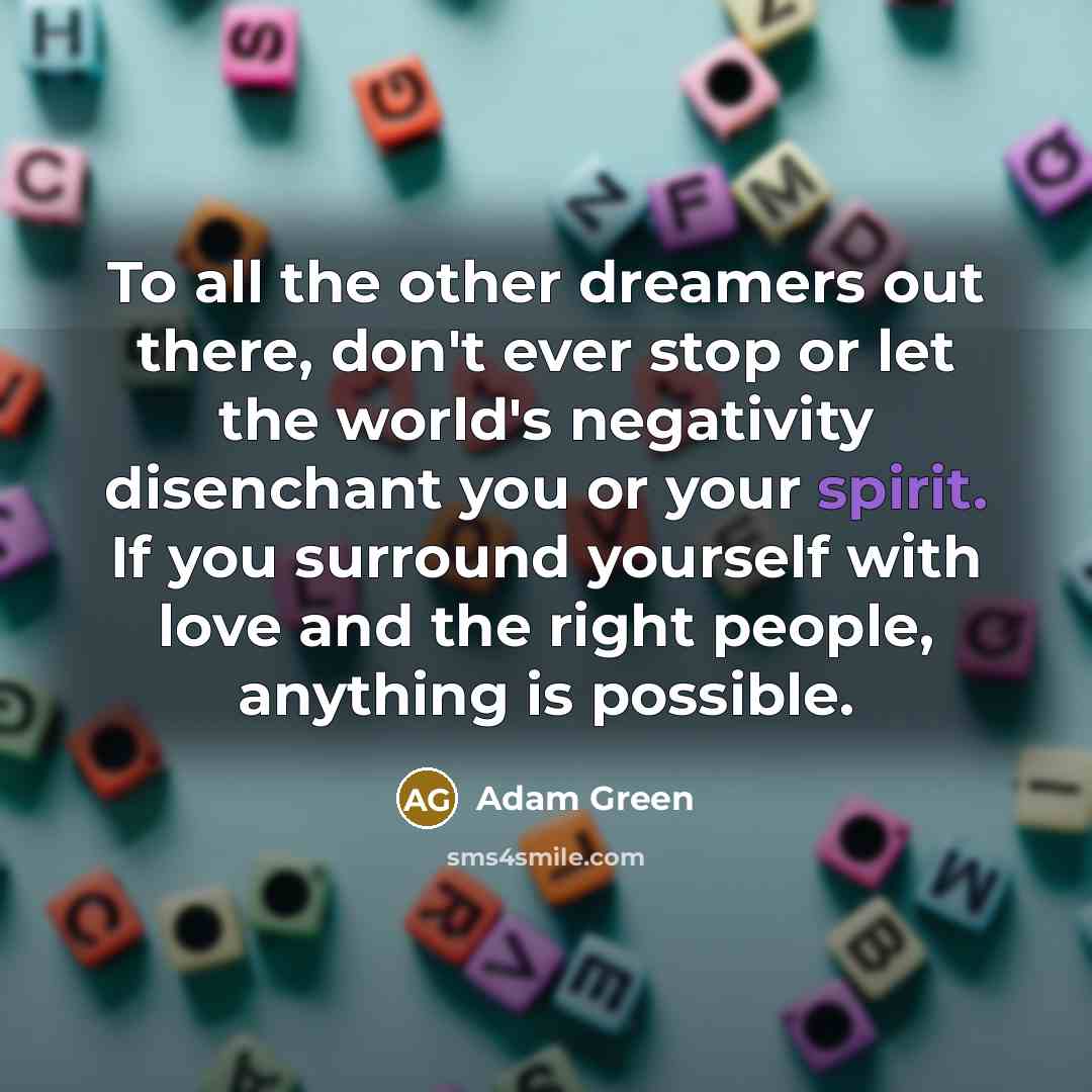 “To all the other dreamers out there, don't ever stop…” quote by Adam Green