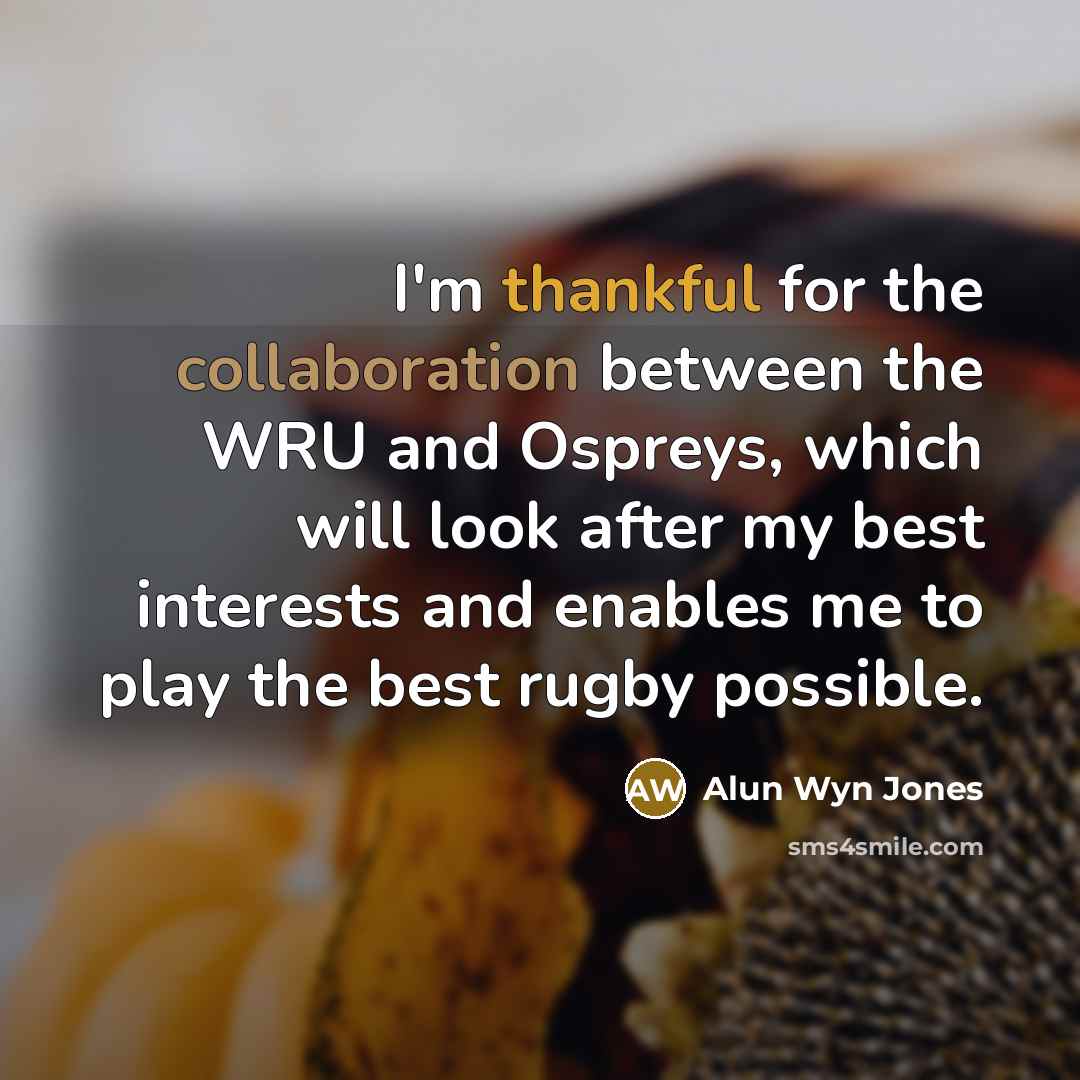 “I'm thankful for the collaboration between the WRU and Ospreys,…” quote by Alun Wyn Jones
