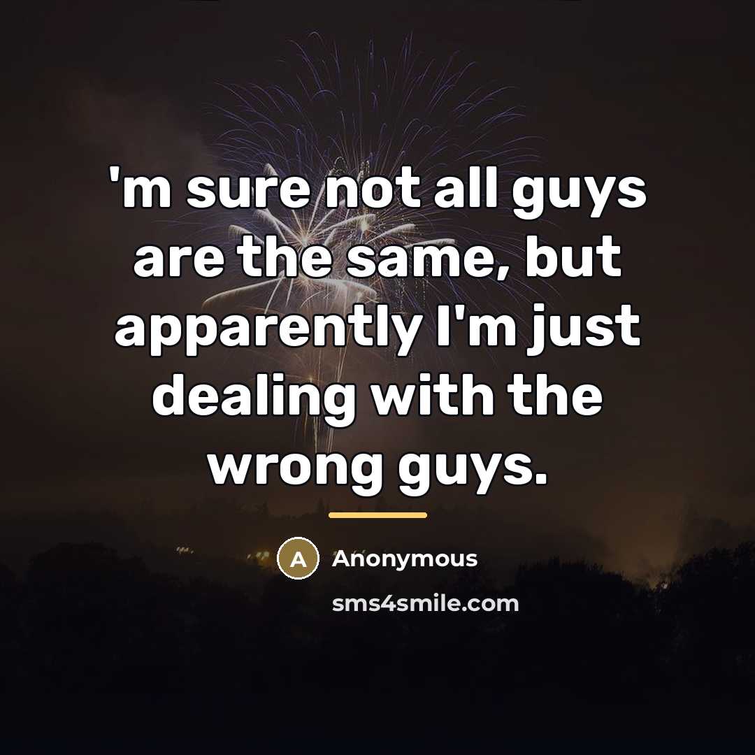 “'m sure not all guys are the same, but apparently…” quote by Anonymous