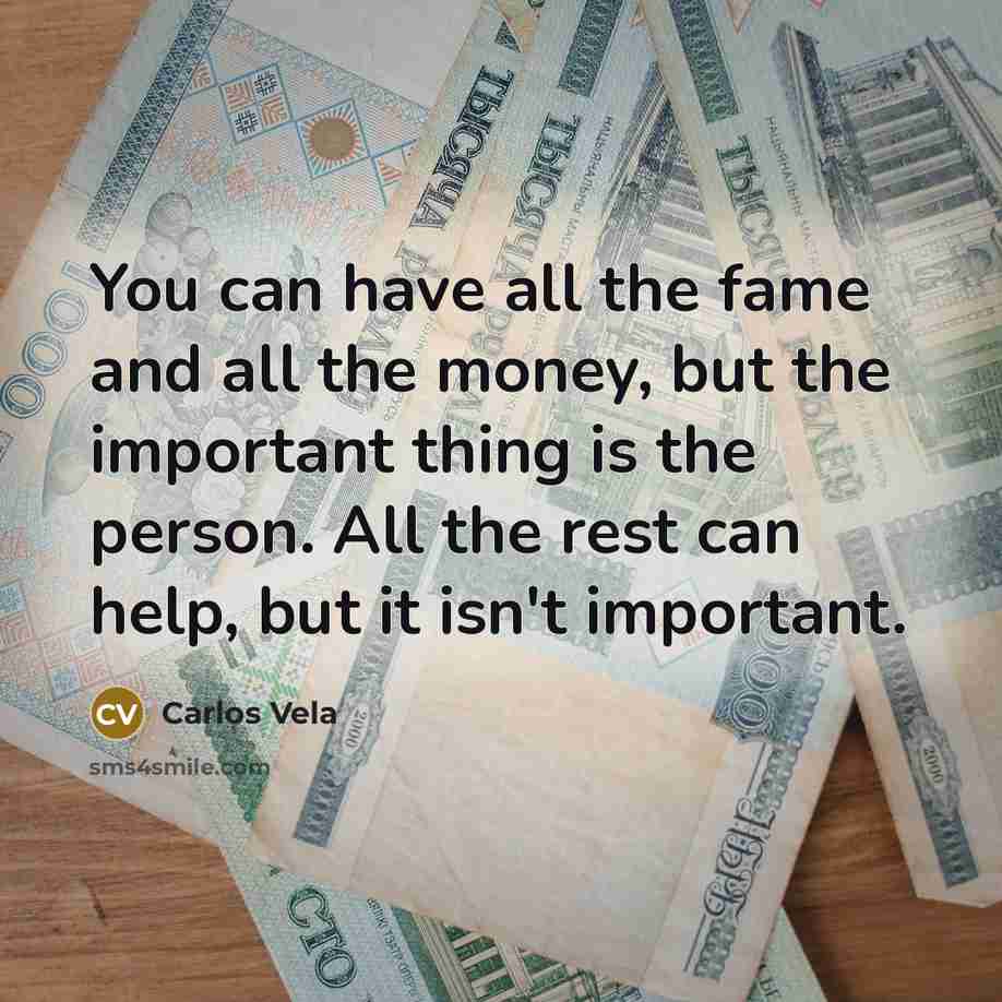 “You can have all the fame and all the money,…” quote by Carlos Vela