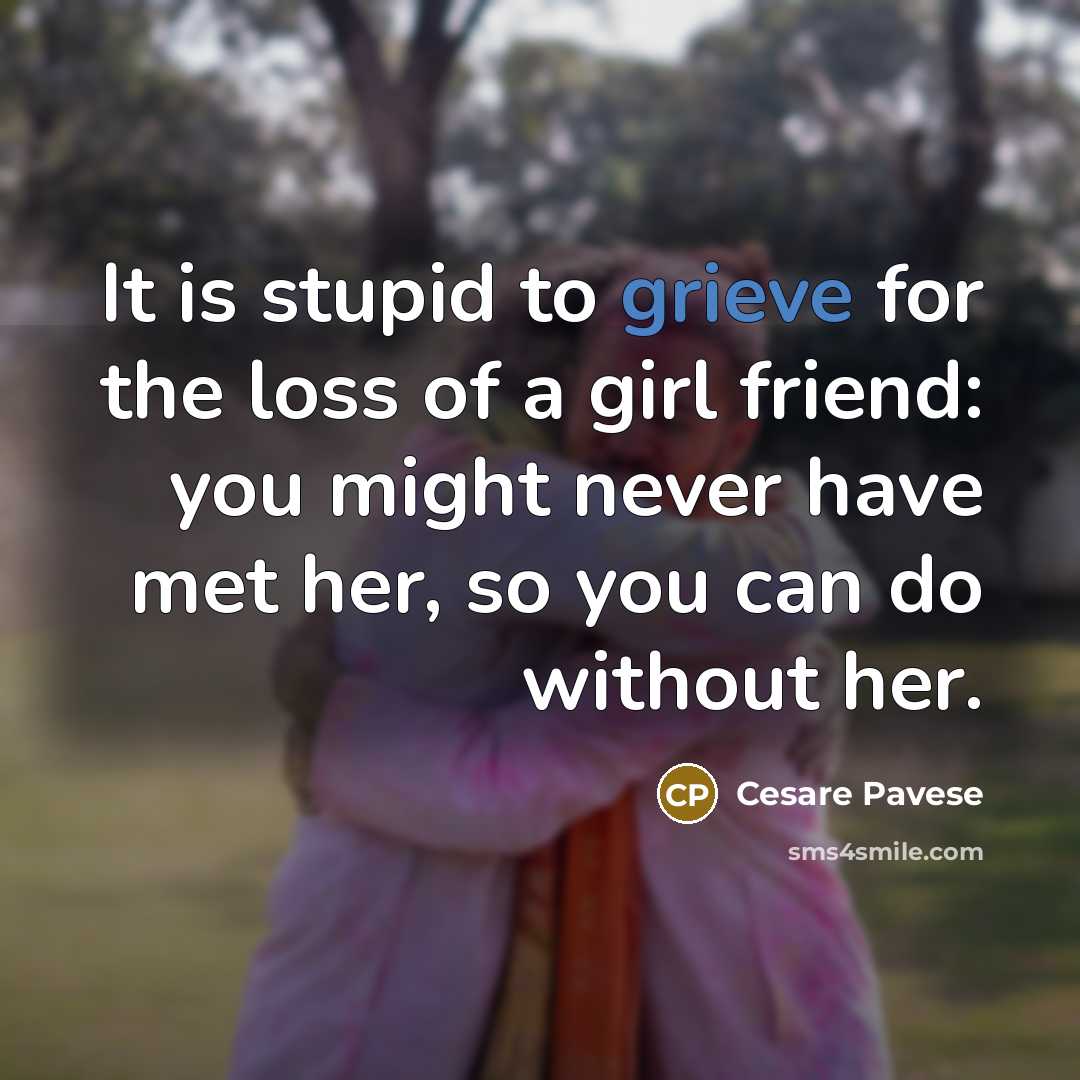 “It is stupid to grieve for the loss of a…” quote by Cesare Pavese