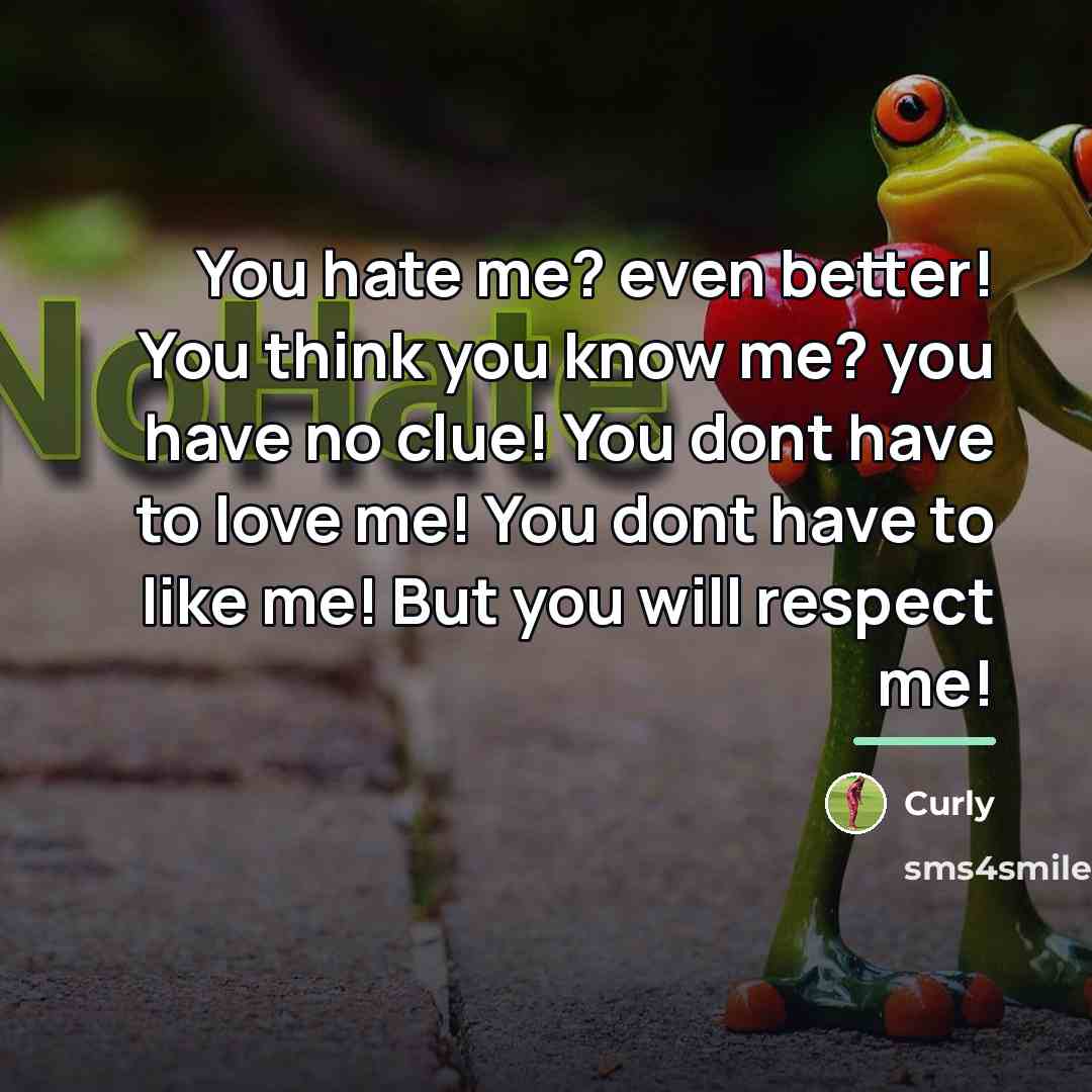“You hate me? even better! You think you know me?…” quote by Curly