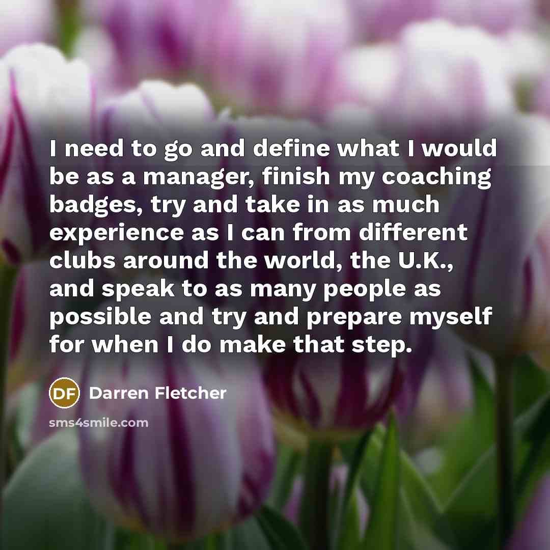 “I need to go and define what I would be…” quote by Darren Fletcher
