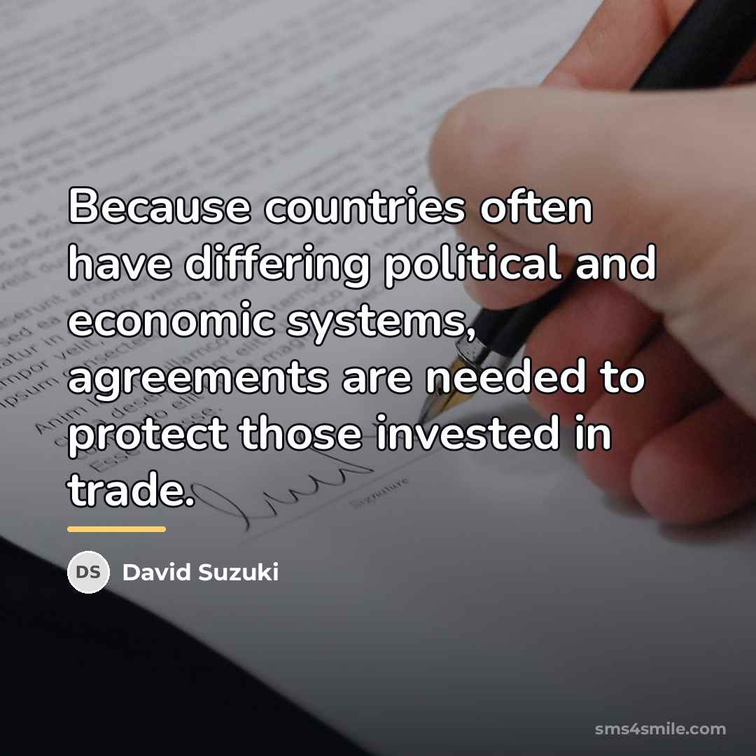 “Because countries often have differing political and economic systems, agreements…” quote by David Suzuki