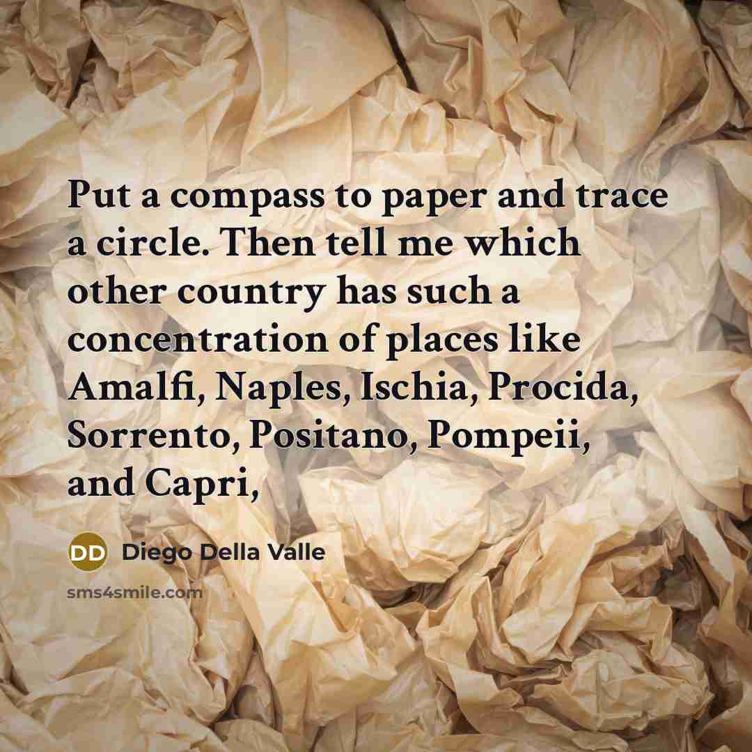 “Put a compass to paper and trace a circle. Then…” quote by Diego Della Valle
