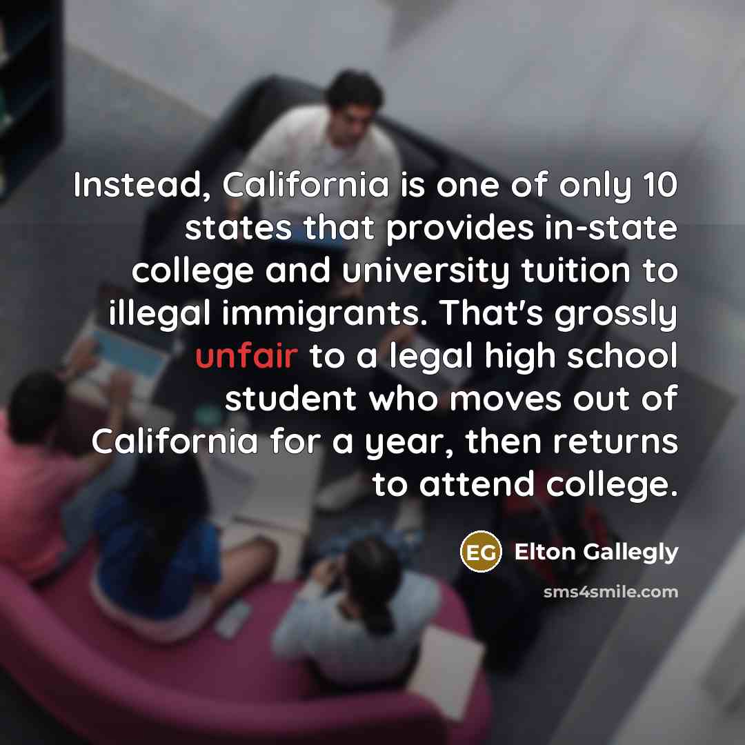 “Instead, California is one of only 10 states that provides…” quote by Elton Gallegly
