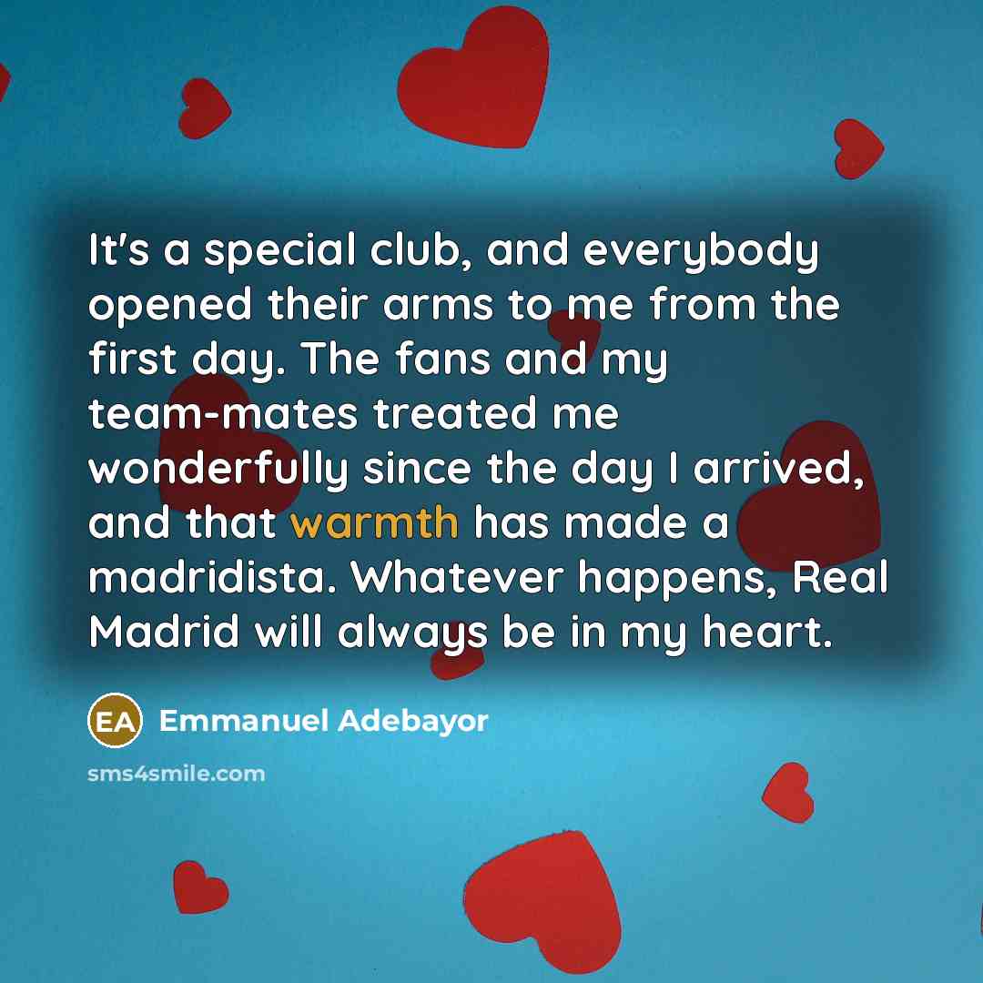 “It's a special club, and everybody opened their arms to…” quote by Emmanuel Adebayor