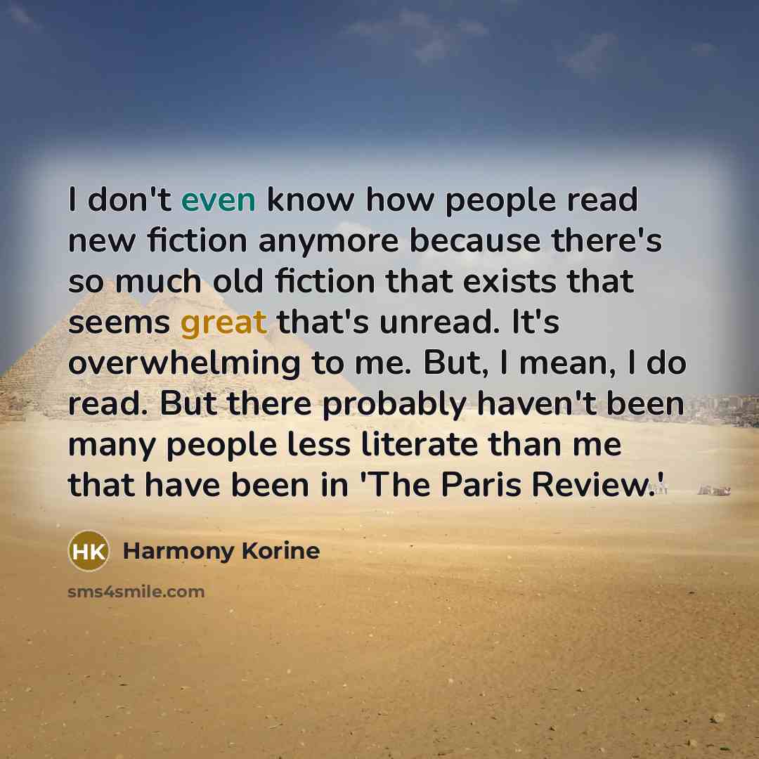 “I don't even know how people read new fiction anymore…” quote by Harmony Korine