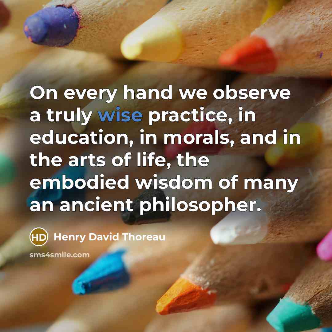 “On every hand we observe a truly wise practice, in…” quote by Henry David Thoreau