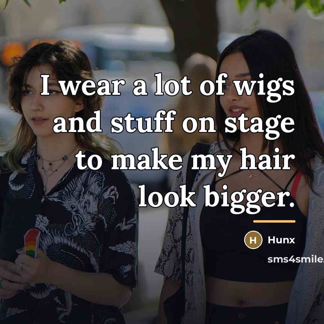 “I wear a lot of wigs and stuff on stage…” quote by Hunx