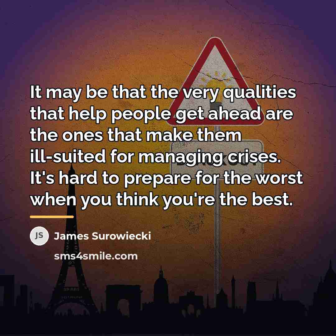 “It may be that the very qualities that help people…” quote by James Surowiecki