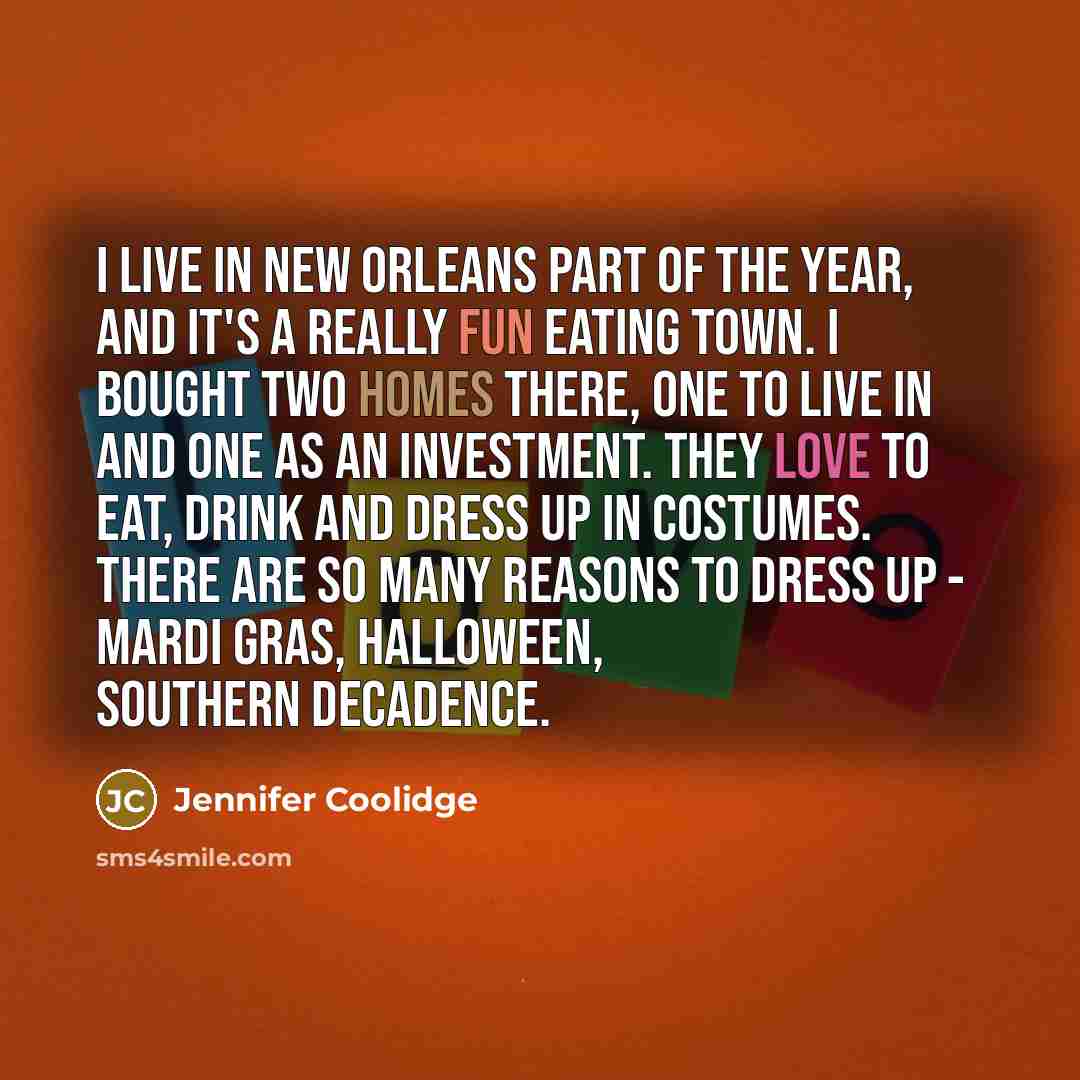 “I live in New Orleans part of the year, and…” quote by Jennifer Coolidge