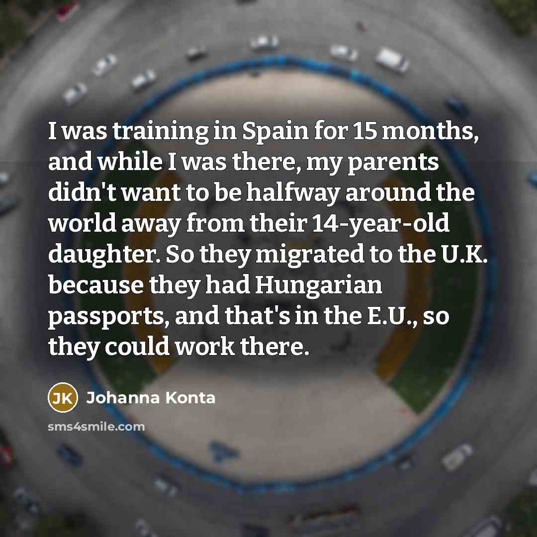 “I was training in Spain for 15 months, and while…” quote by Johanna Konta