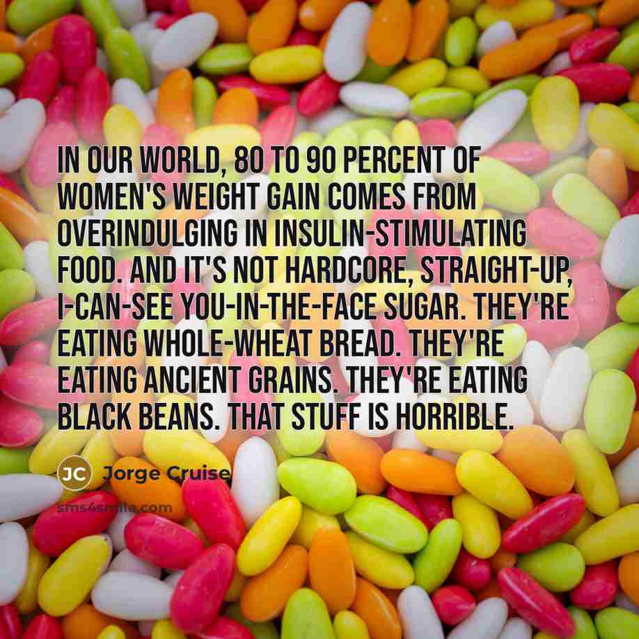“In our world, 80 to 90 percent of women's weight…” quote by Jorge Cruise