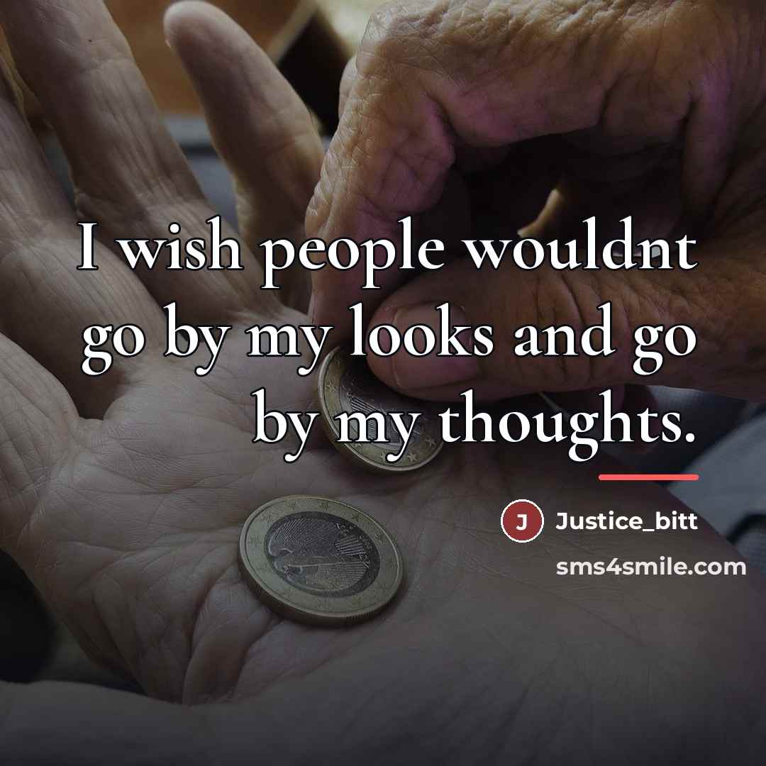 “I wish people wouldnt go by my looks and go…” quote by Justice_bitt