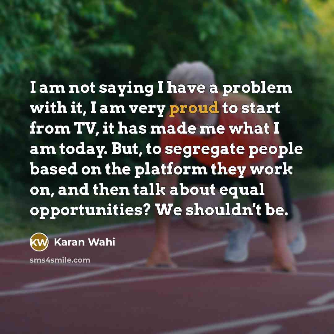 “I am not saying I have a problem with it,…” quote by Karan Wahi