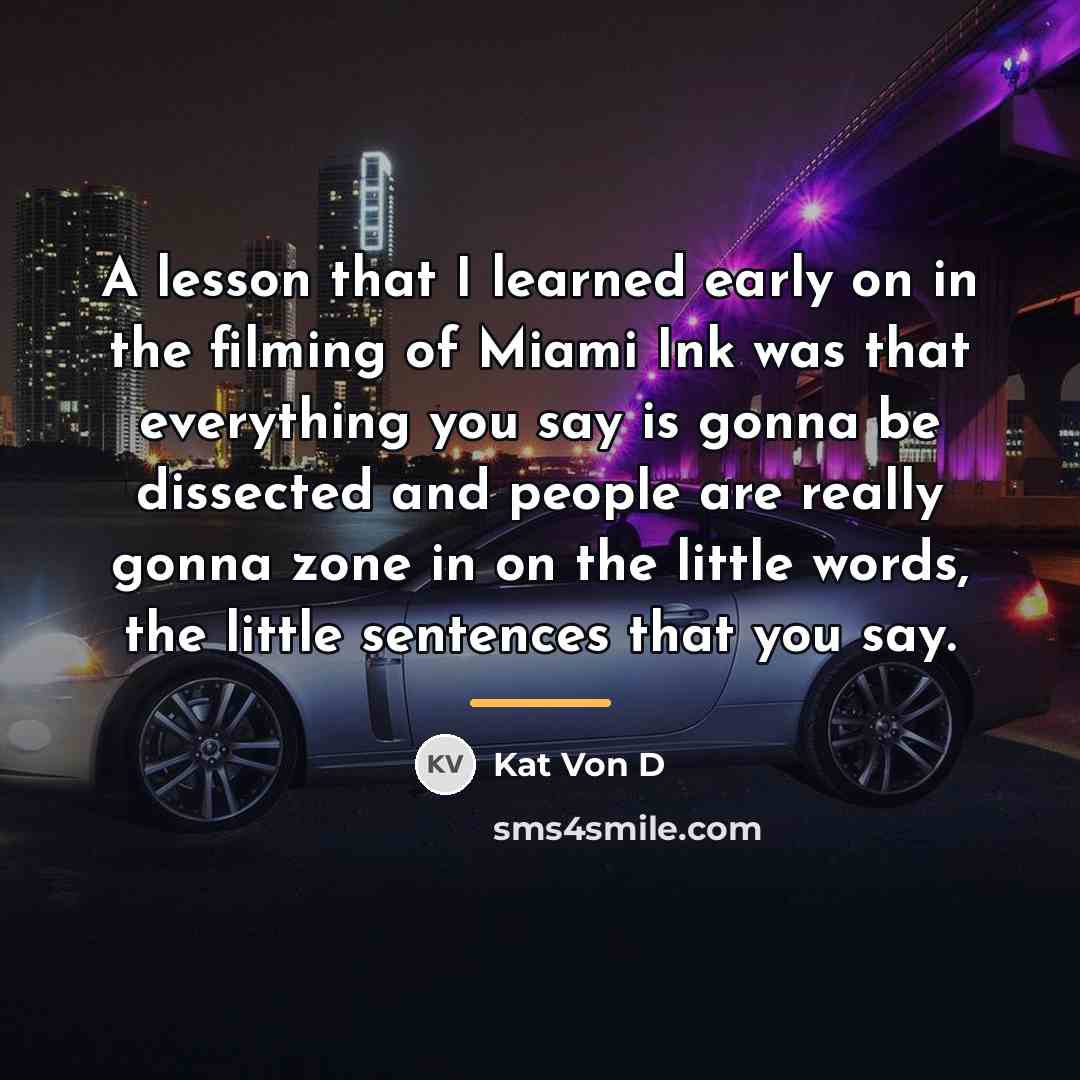 “A lesson that I learned early on in the filming…” quote by Kat Von D
