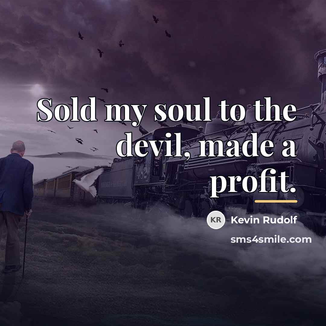 “Sold my soul to the devil, made a profit.…” quote by Kevin Rudolf