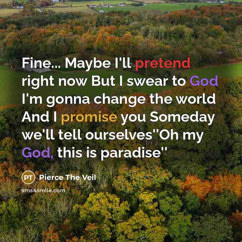 “Fine... Maybe I'll pretend right now But I swear to…” quote by Pierce The Veil
