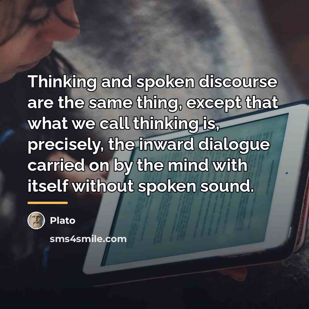 “Thinking and spoken discourse are the same thing, except that…” quote by Plato