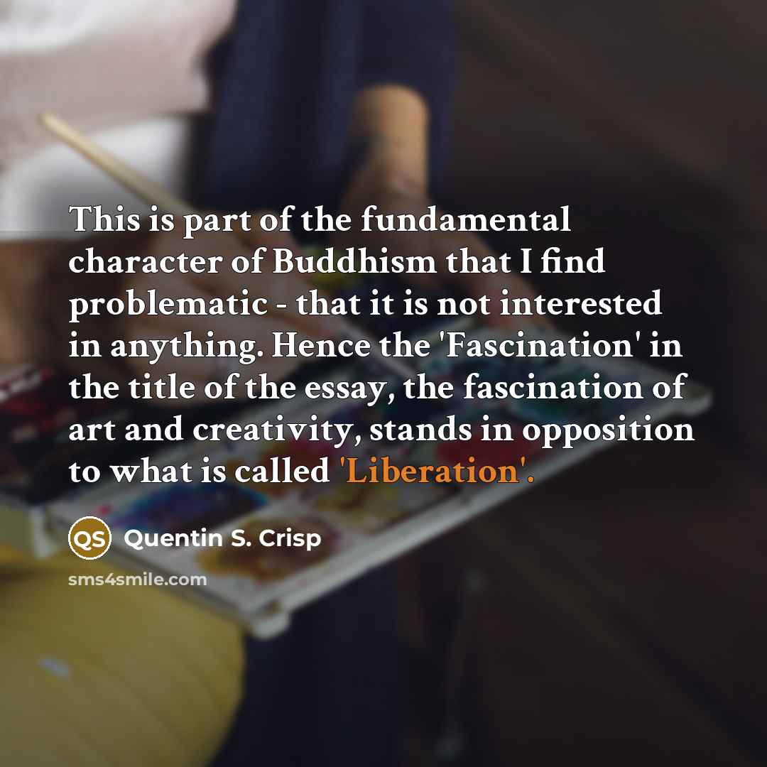 “This is part of the fundamental character of Buddhism that…” quote by Quentin S. Crisp