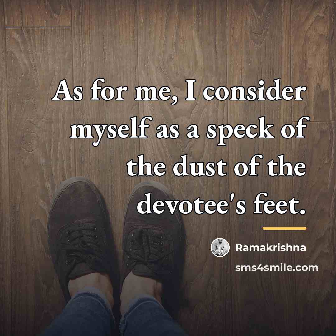 “As for me, I consider myself as a speck of…” quote by Ramakrishna