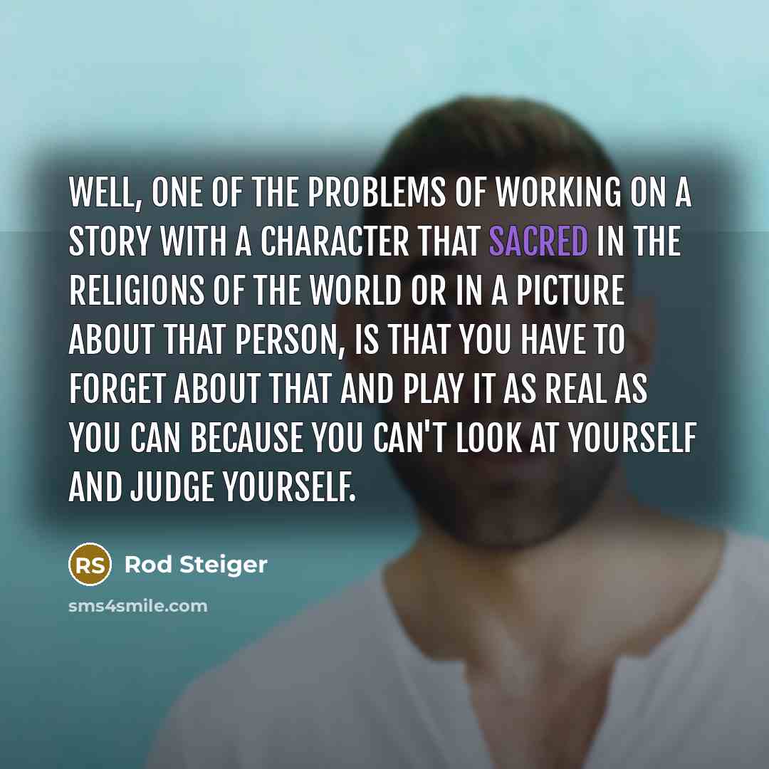 “Well, one of the problems of working on a story…” quote by Rod Steiger