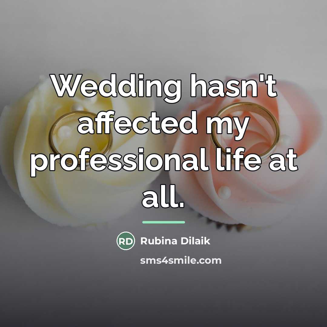 “Wedding hasn't affected my professional life at all.…” quote by Rubina Dilaik