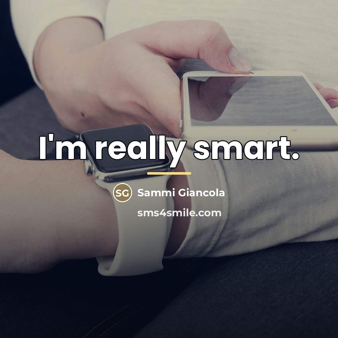 “I'm really smart.…” quote by Sammi Giancola