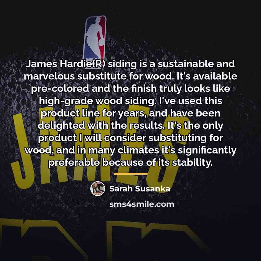 “James Hardie(R) siding is a sustainable and marvelous substitute for…” quote by Sarah Susanka